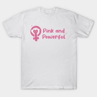 Pink and Powerful T-Shirt